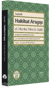 Hakikat Arayışı;el-Munkız Mine’d-Dalâl