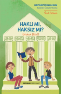 Haklı mı, Haksız mı?;Hukuk Bilir!
