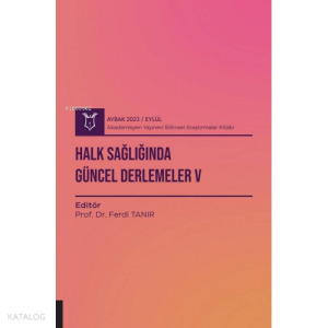 Halk Sağlığında Güncel Derlemeler V ( Aybak 2023 Eylül)