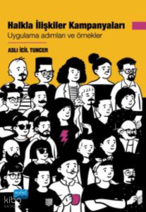 Halkla İlişkiler Kampanyaları;Uygulama Adımları ve Örnekler