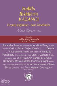 Halkla İlişkilerin Kazancı; Geşmiş Eğilimler, Yeni Yönelimler Metin Kazancı İçin
