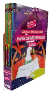 Hanım Sahabilerin Hayatı (16 Kitap Set); Çocuklar İçin İslam Tarihi