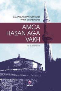 Hasan Ağa Vakfı & Balkanlardaki Osmanlı Vakıf Mirasından