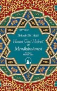 Hasan Ünsi Halveti ve Menakıbnamesi