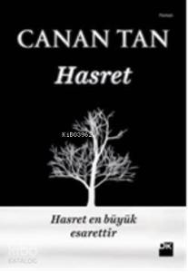 Hasret; Hasret en büyük esarettir