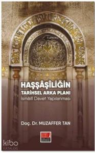 Haşşaşiliğin Tarihsel Arka Planı; İsmaili Davet Yapılanması