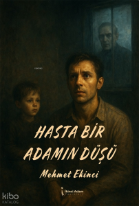 Hasta Bir Adamın Düşü
