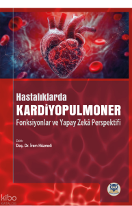 Hastalıklarda Kardiyopulmoner Fonksi̇yonlar ve Yapay Zekâ Perspektifi