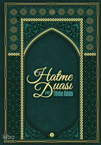 Hatme Duası ve Tövbe Adabı