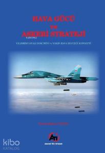 Hava Gücü ve Askeri Strateji; Yıldırım Savaşı Doktrini  ve Yakın Hava Desteği Konsepti