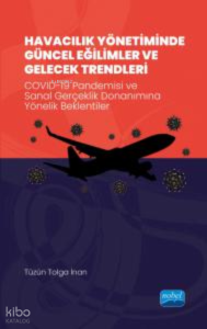Havacılık Yönetiminde Güncel Eğilimler ve Gelecek Trendleri;COVID-19 Pandemisi ve Sanal Gerçeklik Donanımına Yönelik Beklentiler