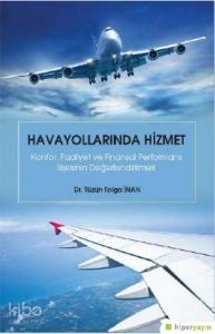 Havayollarında Hizmet: Konfor, Faaliyet ve Finansal Performans İlişkisinin Değerlendirilmesi