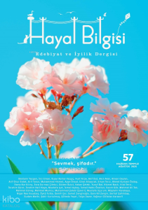 Hayal Bilgisi Edebiyat ve İyilik Dergisi Haziran Temmuz Ağustos 2025 57.Sayı