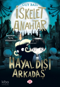 Hayal Dışı Arkadaş;İskelet Anahtar 1