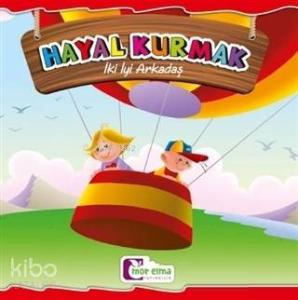 Hayal Kurmak - İki İyi Arkadaş