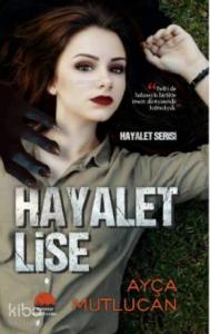 Hayalet Lise; Hayalet Serisi 1 Kitap