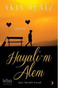 Hayali-m Alem; Şair Yürekli Çocuk