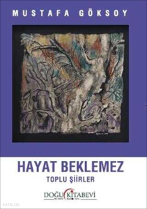 Hayat Beklemez - Toplu Şiirler
