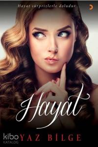 Hayat; Hayat sürprizlerle doludur...