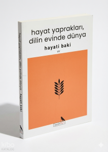 Hayat Yaprakları, Dilin Evinde Dünya