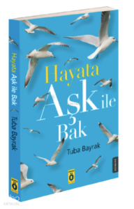 Hayata Aşk İle Bak
