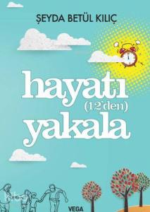 Hayatı (12'den) Yakala