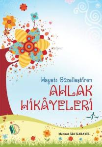 Hayatı Güzelleştiren Ahlak Hikayeleri