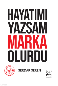 Hayatımı Yazsam Marka Olurdu