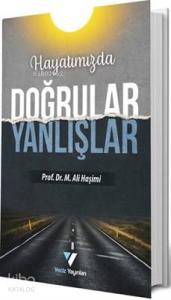 Hayatımızda Doğrular Yanlışlar