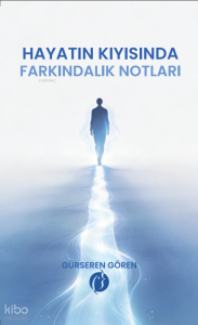 Hayatın Kıyısında Farkındalık Notları