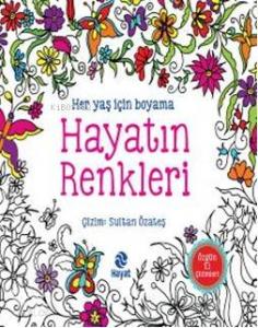 Hayatın Renkleri; Her Yaş İçin Boyama