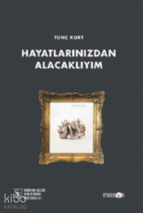 Hayatlarınızdan Alacaklıyım