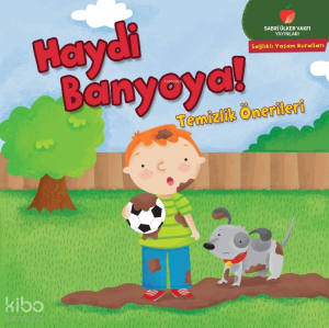 Haydi Banyoya - Temizlik Önerileri;Sağlıklı Yaşam Kuralları Serisi