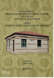 Hayrabolulu Melami Şeyhi Ahmed-i Sarban Efendi Külliyatı ve Vizeli Şeyh Ala'eddin Ali Efendi'nin Şii