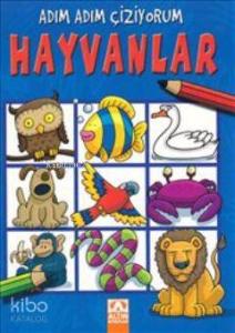 Hayvanlar : Adım Adım Çiziyorum