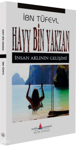 Hayy Bin Yakzan - İnsan Aklının Gelişimi