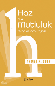 Haz ve Mutluluk ;Bilinç ve İdrak İnşası