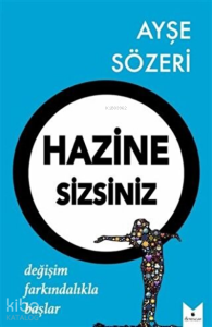 Hazine Sizsiniz Değişim Farkındalıkla Başlar