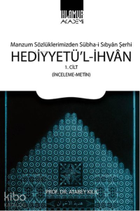 Hediyyetü'l-İhvan 1.Cilt; Manzum Sözlüklerimizden Sübha-i Sıbyan Şerhi