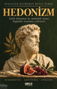 Hedonizm;Suçluluk Duymadan Mutlu Olmak