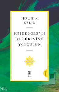 Heidegger’in Kulübesine Yolculuk