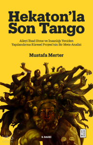 Hekaton’la Son Tango;Aileyi İfsad Etme ve İnsanlığı Yeniden Yapılandırma Küresel Projesi’nin Bir Meta-Analizi