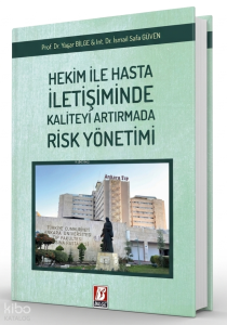 Hekim ile Hasta İletişiminde Kaliteyi Artırmada Risk Yönetimi