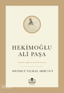 Hekimoğlu Ali Paşa;Paşalar Çağının Şeyhülvüzerası