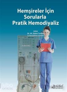 Hemşireler İçin Sorularla Pratik Hemodiyaliz
