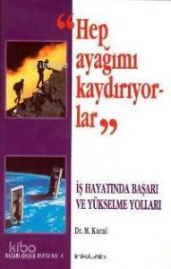 Hep Ayağımı Kaydırıyorlar; İş Hayatında Başarı ve Yükselme Yolları