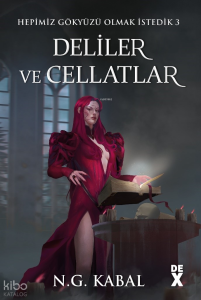 Hepimiz Gökyüzü Olmak İstedik  3 - Deliler Ve Cellatlar