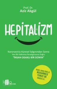 Hepitalizm; Koronavirüs Küresel Salgınından Sonra Yeni Bir Kalkınma Paradigmasına Doğru