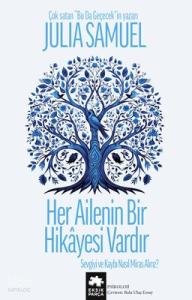 Her Ailenin Bir Hikayesi Vardır - Sevgiyi ve Kaybı Nasıl Miras Alırız?