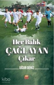 Her Balık Çağlayan Çıkar
